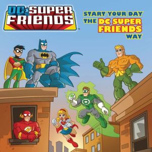 Start Your Day the DC Super Friends Way