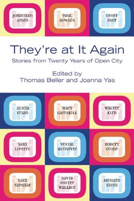 They're at It Again: Stories from Twenty Years of Open City