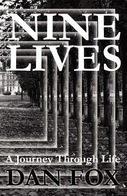 Nine Lives A Journey through Life