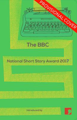 The BBC National Short Story Award 2017