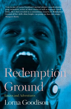 Redemption Ground: Essays and Adventures