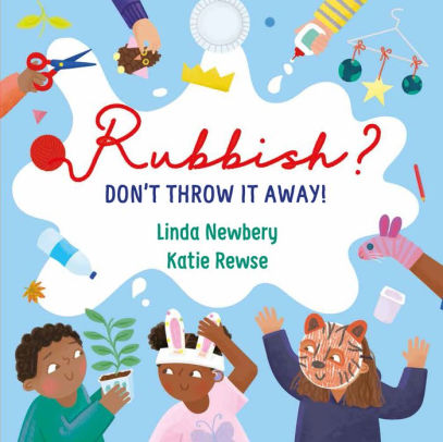 Rubbish?: Don't Throw it Away!