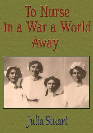 To Nurse in a War a World Away