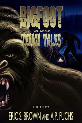 Bigfoot Terror Tales Vol. 1: Stories of Sasquatch Horror