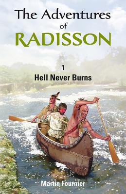 The Adventures of Radisson: Hell Never Burns