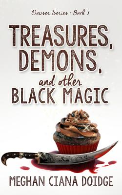 Treasures, Demons, and Other Black Magic