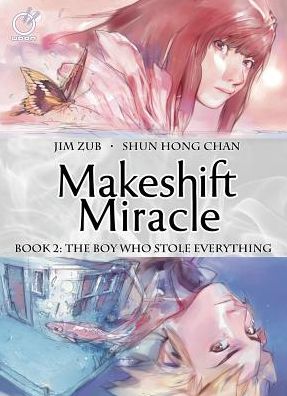 Makeshift Miracle, Book 2: The Boy Who Stole Everything