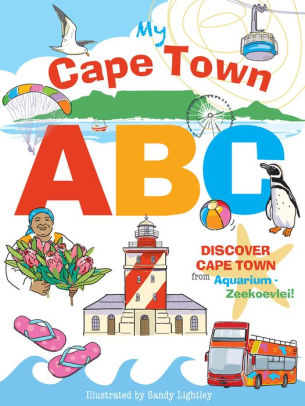 My Cape Town ABC: Discover Cape Town from Aquarium to Zeekoevlei!