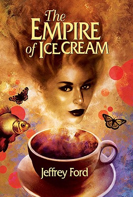 The Empire of Ice Cream: Stories