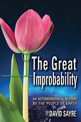 The Great Improbability: An Autobiographical Novel by the People of Earth