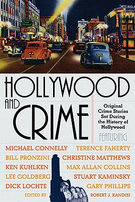 Hollywood and Crime : Original Crime Stories Set During the History of Hollywood
