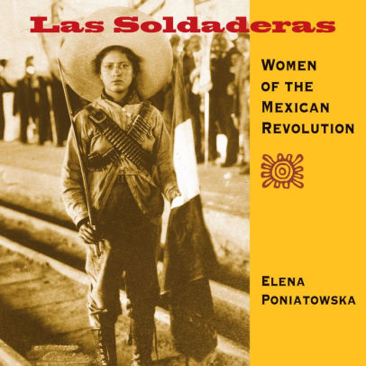 Las Soldaderas: Women of the Mexican Revolution