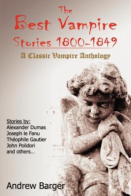 The Best Vampire Stories 1800-1849: A Classic Vampire Anthology