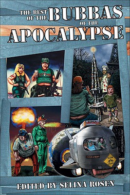 The Best of the Bubbas of the Apocalypse