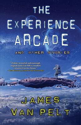 The Experience Arcade and Other Stories