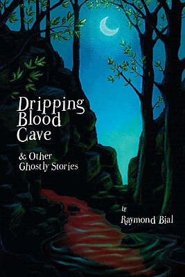 Dripping Blood Cave & Other Ghostly Stories