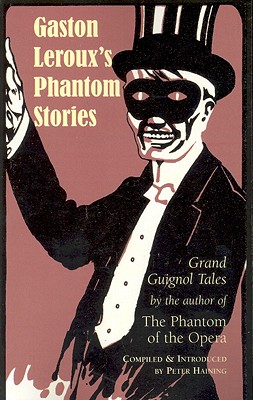 Gaston Leroux's Phantom Stories