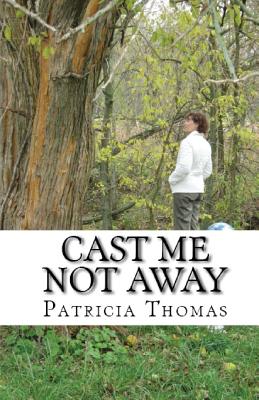 Cast Me Not Away