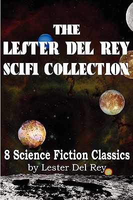 The Lester Del Rey Scifi Collection