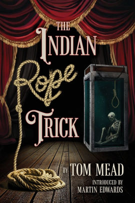 The Indian Rope Trick And Other Violent Entertainments