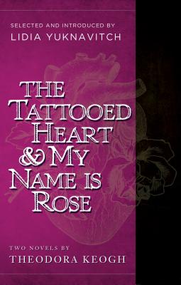 The Tattooed Heart and My Name is Rose