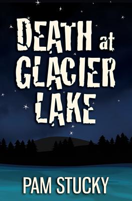 Death at Glacier Lake