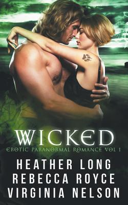 Wicked: Erotic Paranormal Romance Vol 1