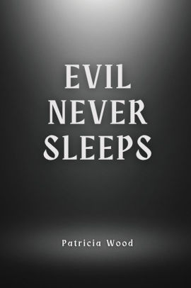 Evil never sleeps