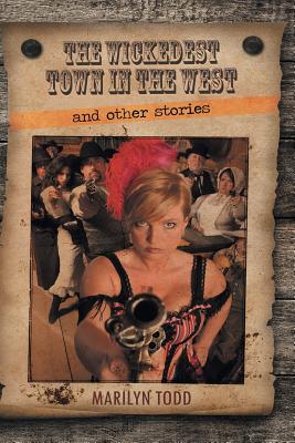 The Wickedest Town in The West and Other Stories