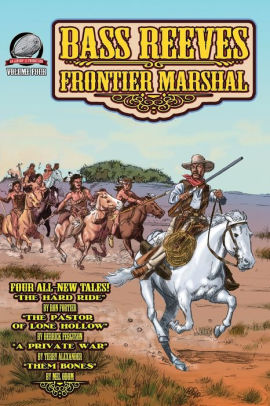 Bass Reeves Frontier Marshal Volume 4