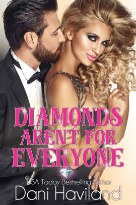 Diamonds Aren't For Everyone