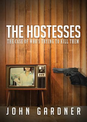 The Hostesses: The Case of Who's Trying to Kill Them