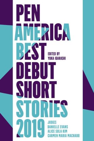 PEN America Best Debut Short Stories 2019