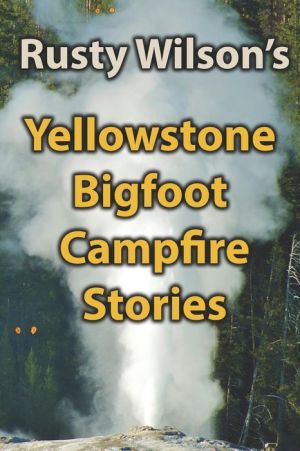 Yellowstone Bigfoot Campfire Stories