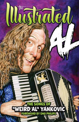 The ILLUSTRATED AL: The Songs of Weird Al Yankovic Weird