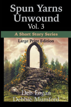 Spun Yarns Unwound Volume 3: A Short Story Series