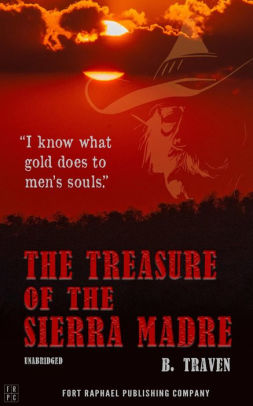 The Treasure of the Sierra Madre - Unabridged