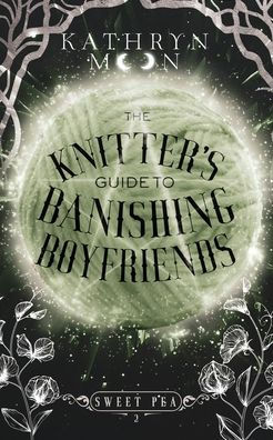 The Knitter's Guide to Banishing Boyfriends