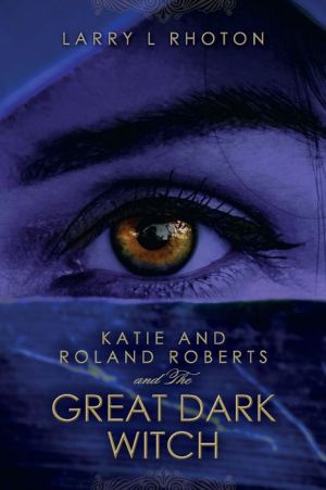 Katie and Roland Roberts and the Great Dark Witch