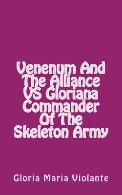 Venenum and the Alliance Vs Gloriana Commander of the Skeleton Army