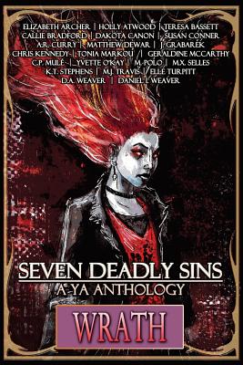 Seven Deadly Sins: A YA Anthology (Wrath) (Volume 5)