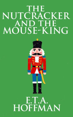 The Nutcracker and the Mouse-King