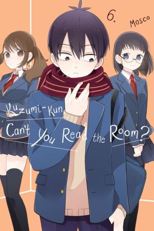 Kuzumi-kun, Can't You Read the Room?, Vol. 6