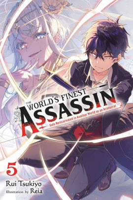 The World's Finest Assassin Gets Reincarnated in Another World as an Aristocrat, Vol. 5