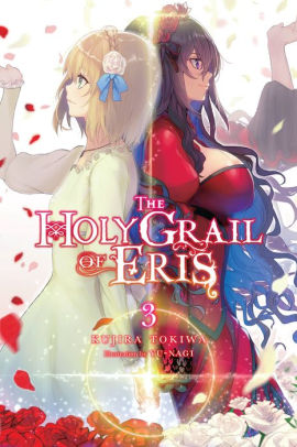 The The Holy Grail of Eris, Vol. 3 (light novel)