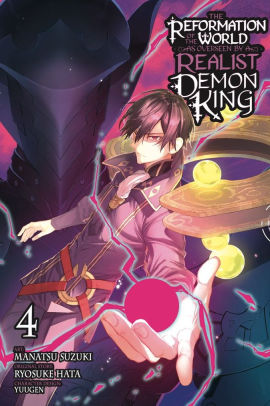 The Reformation of the World as Overseen by a Realist Demon King, Vol. 4 (manga)