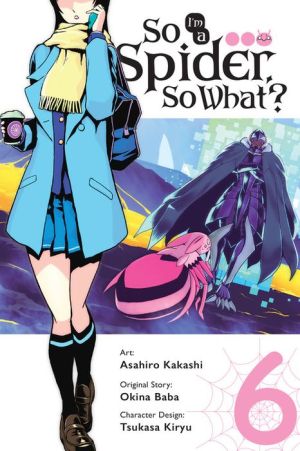 So I'm a Spider, So What? Manga, Vol. 6