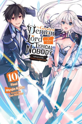 The Greatest Demon Lord Is Reborn as a Typical Nobody, Vol. 10 (light novel)