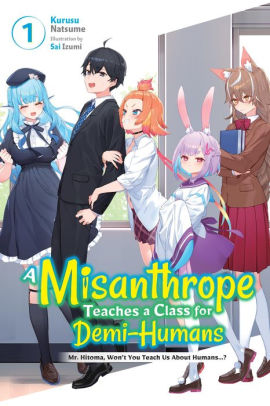 A Misanthrope Teaches a Class for Demi-Humans, Vol. 1