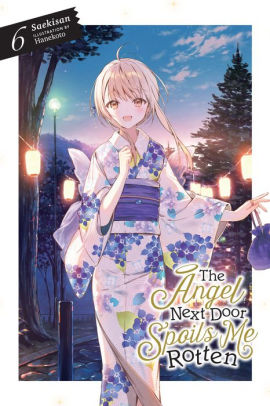 The Angel Next Door Spoils Me Rotten, Vol. 6 (light novel)